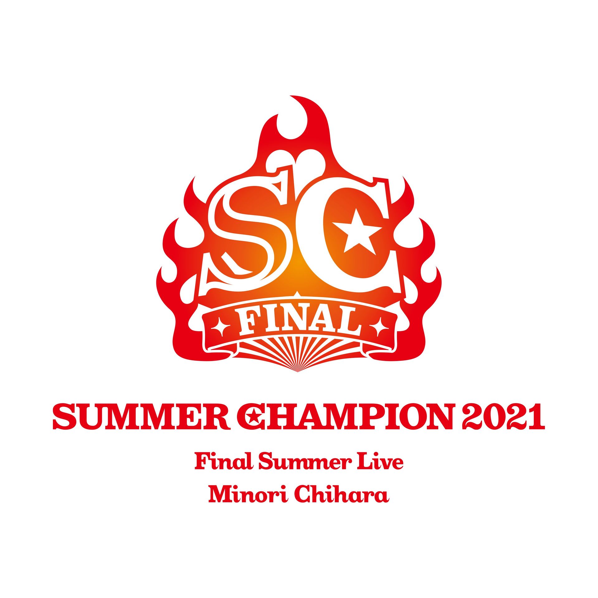 [Streaming+] MINORI CHIHARA/SUMMER CHAMPION 2021〜Minori Chihara Final Summer Live〜[Go To Event]